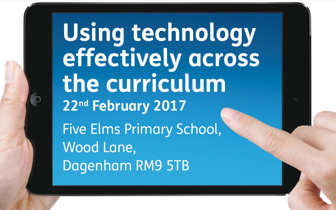 Using technology effectively across the curriculum 22 February 2017